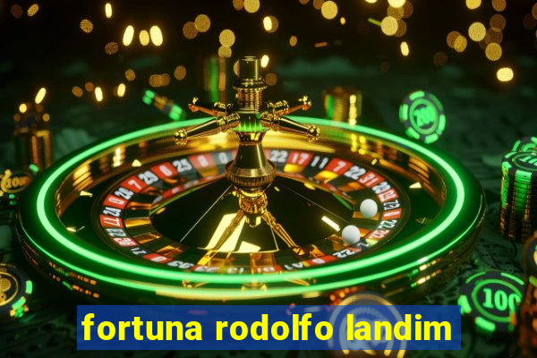 fortuna rodolfo landim